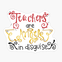 Teachers Are Angels In Disguise - Plus For Teachers
