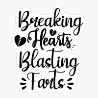 Breaking Hearts Blasting Farts