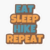 EAT SLEEP HIKE REPEAT Big Playfull Font Design With Orange And Brown