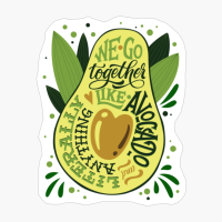 We Go Together Like Avocado And Literally Anything! - A Cute Gift For A Vegan Or A Vegetarian Who Loves Cute Animals!