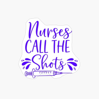 Nurses Call The Shots - Nurse Design