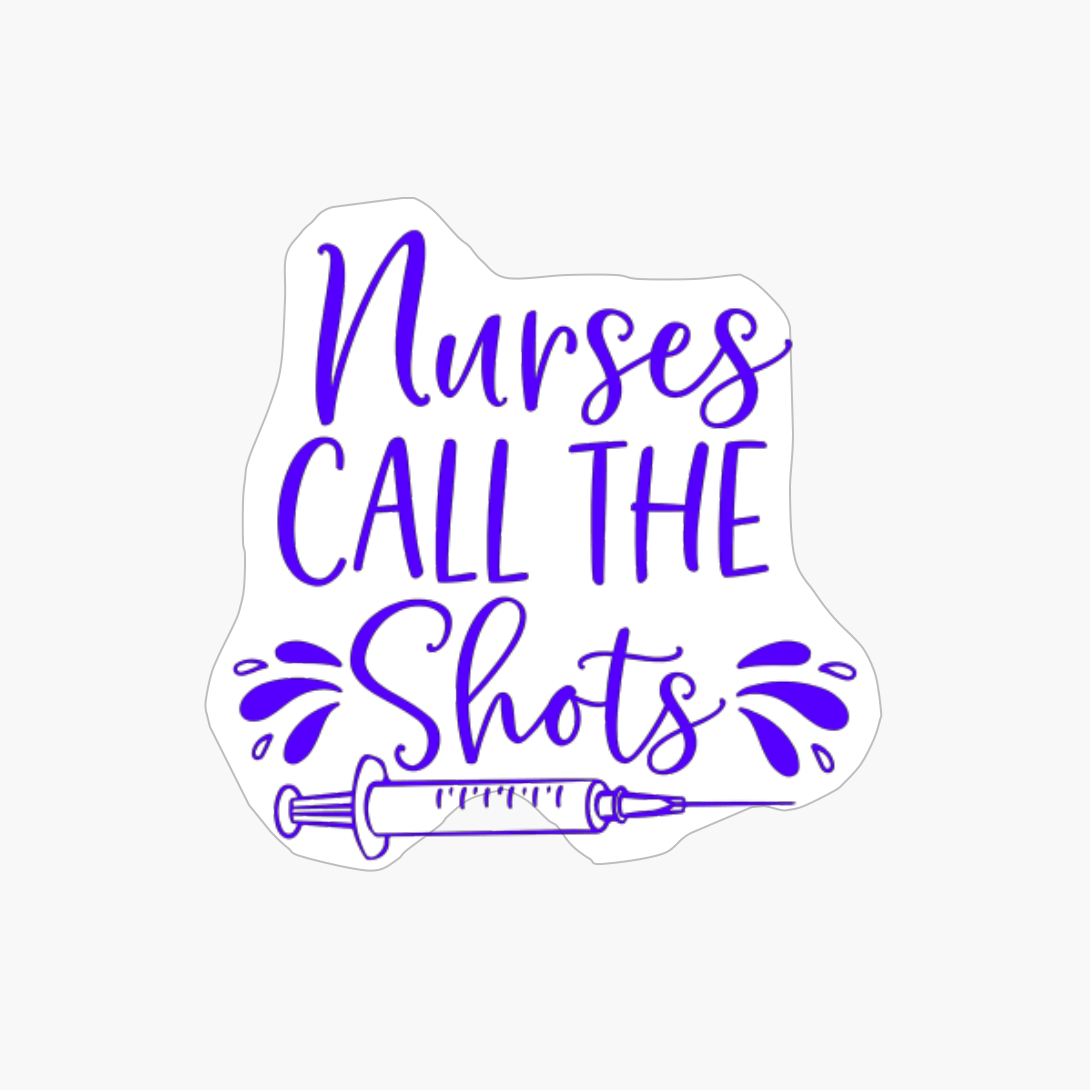 Nurses Call The Shots - Nurse Design