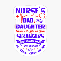 Nurse's Dad Daughter Risks Her Life To Save Strangers - Nurse Design