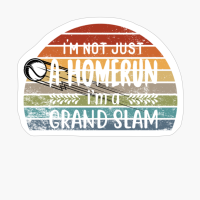 I'm Not Just A Homerun I'm A Grand Slam - Baseball Sunset Design