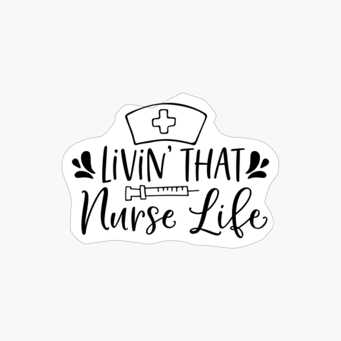 Livin That Nurse Life