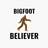 BIGFOOT BELIEVER