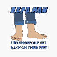 Helping People Get Back On Their Feet Repo Man Career Humor