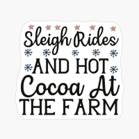 Sleigh Rides And Hot Cocoa At The Farm