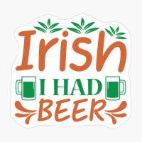 Irish I Had Beer