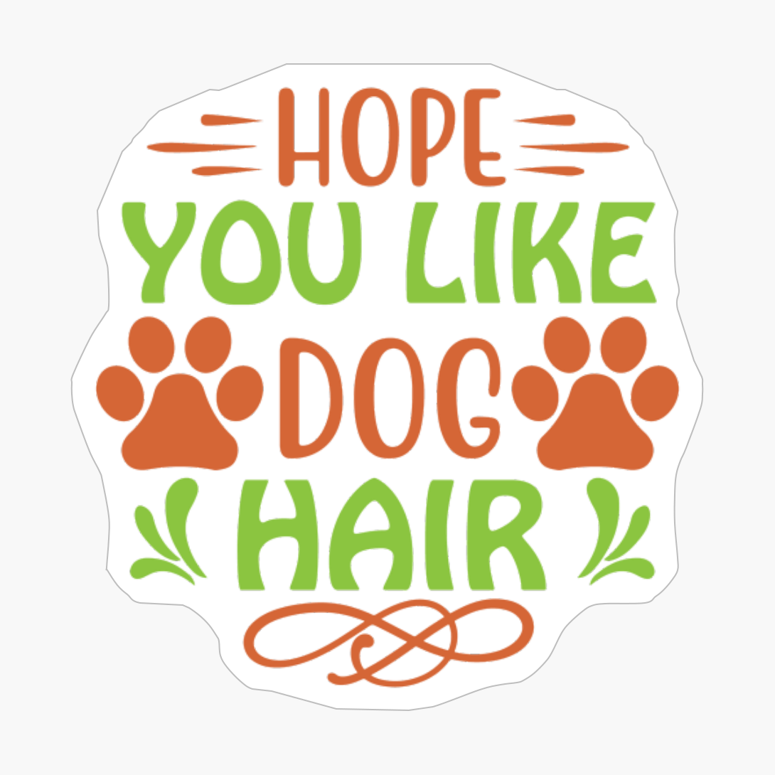 Hope You Like Dog Hair