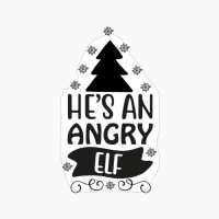 He's An Angry Elf
