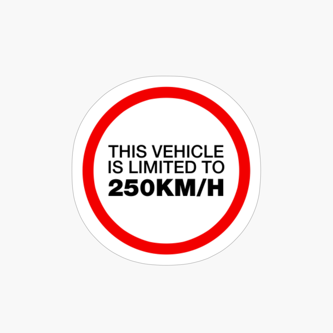 Funny Sign This Vehicle Is Limited To 250KM/H