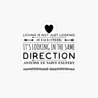 Love Quote, Love Is Looking In The Same Direction.