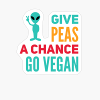 Funny Vegan, Funny Vegan, Vegan Humor, Go Vegan, Give Peas A Change Give Peas A Change