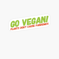 Copy Of Funny Vegan, Funny Vegan, Vegan Humor, Go Vegan, Plants Don't Cause Pandemics
