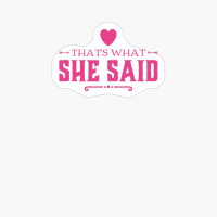That's What She Said, Pink, Funny Sexy Shirt, Sexy Joke