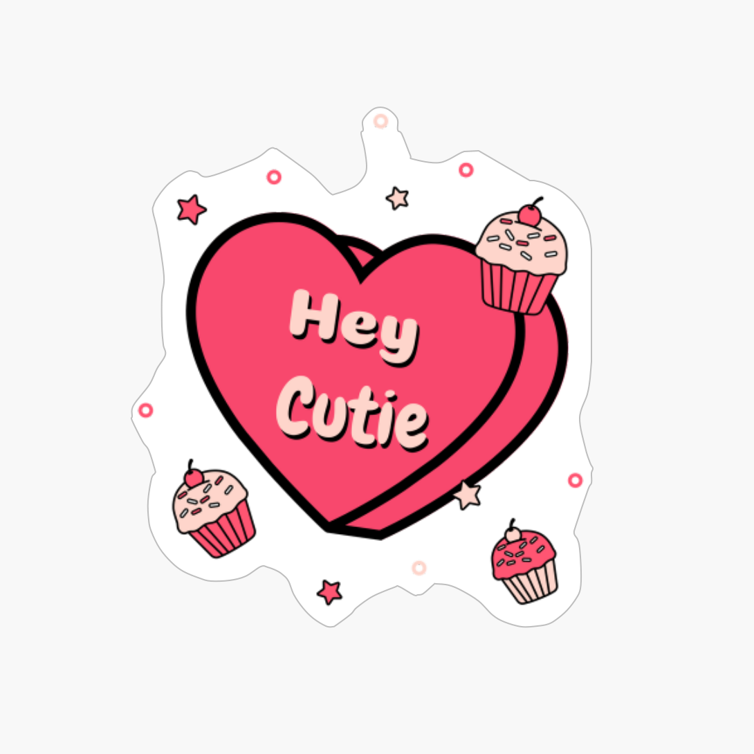 Hey Cutie, Heart And Cupcakes, Pink Version.
