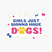 Girls Just Wanna Have Dogs