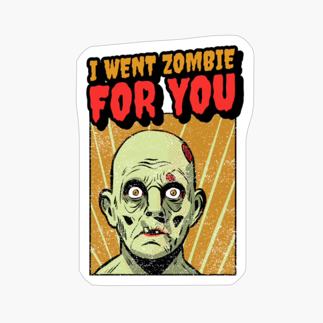 I Went Zombie For You