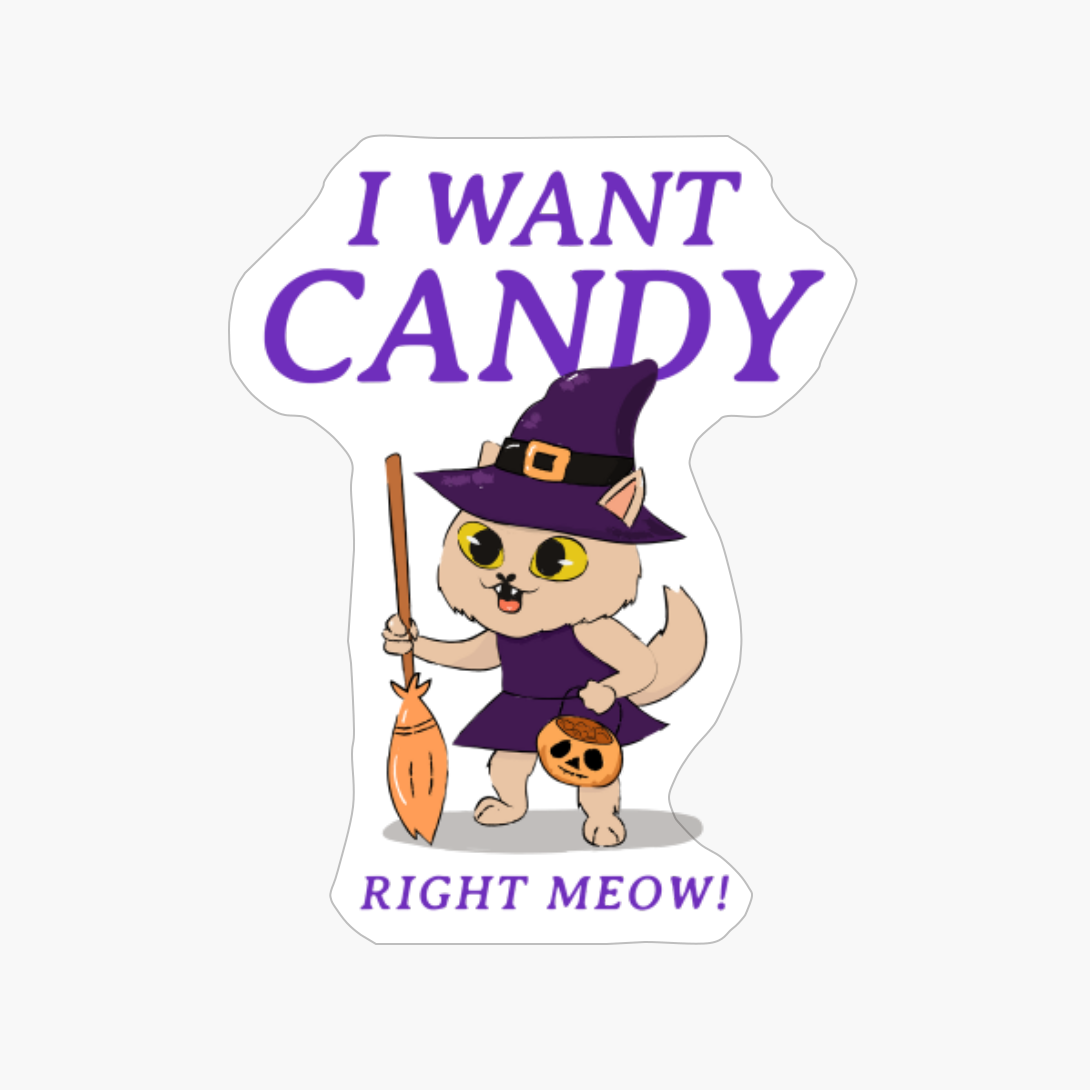 I Want Candy Right Meow!