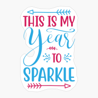 This Is My Year To Sparkle