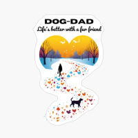 "DOG-DAD: Life's Better With A Fur Friend" - Walking The Dog