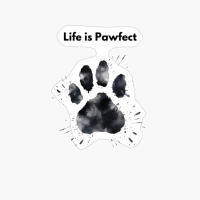 "Life Is Pawfect" With Dog's Paw Print