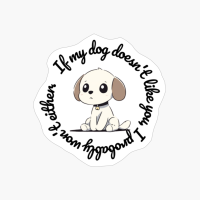 Beagle: "If My Dog Doesnt Like You, I Probably Wont Either." (round)
