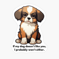 Chihuahua: "If My Dog Doesnt Like You, I Probably Wont Either."