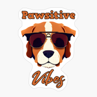 Pawsitive Vibes. Funny Dog Quote. Pet Saying. Positive Vibes.