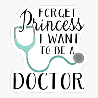 Kids And Babies Girls Forget Princess I Want To Be A Doctor
