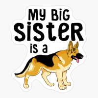 My Big Sister Is A German Shepherd
