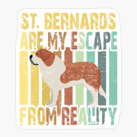 St. Bernards Are My Escape From Reality