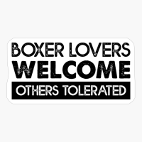 Boxer Lovers Welcome Others Tolerated