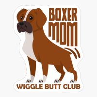 Boxer Mom Wiggle Butt Club