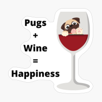 Pugs Are Cute Happy Dogs Wine