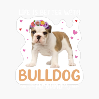 Life Is Better With Bulldog Around