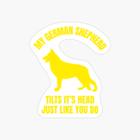 My German Shepherd Tilts It's Head Just Like You Funny Dog Animal Pet