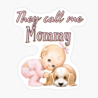 They Call Me Mommy.