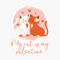 My Cat Is My Valentine Quote