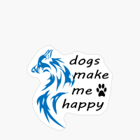 Dogs Make Me Happy/dog Lover/gift For Women/gift For Kids