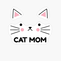 Cat Mom Cute Kitten Lovers Saying Quote Mother's Day