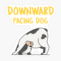 Downward Facing Dog Funny Cute Cool Yoga Lovers