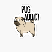 Pug Addict Funny Pug Dog Lover