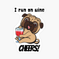 I Run On Wine - Cheers