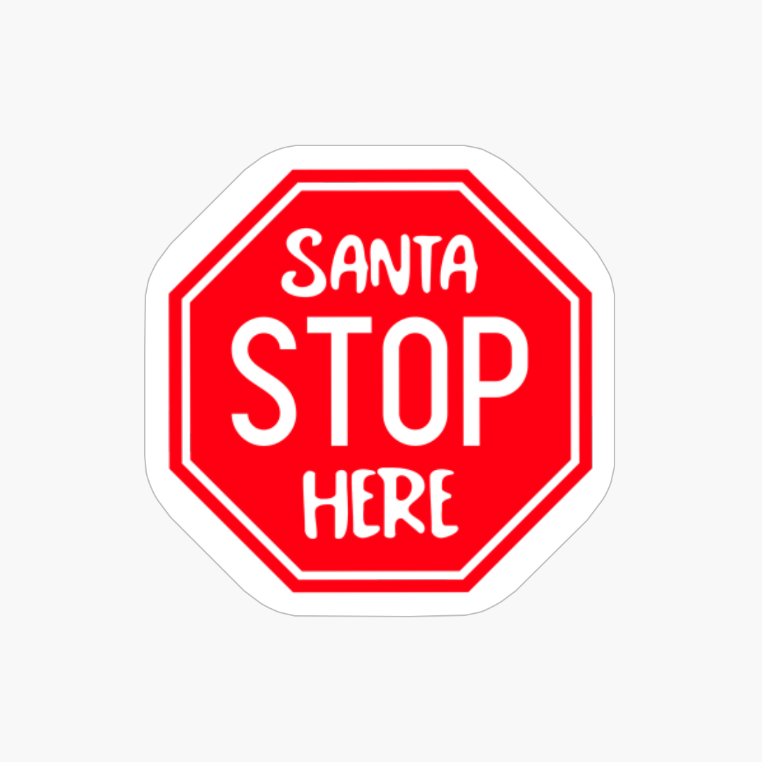 Santa Stop Here