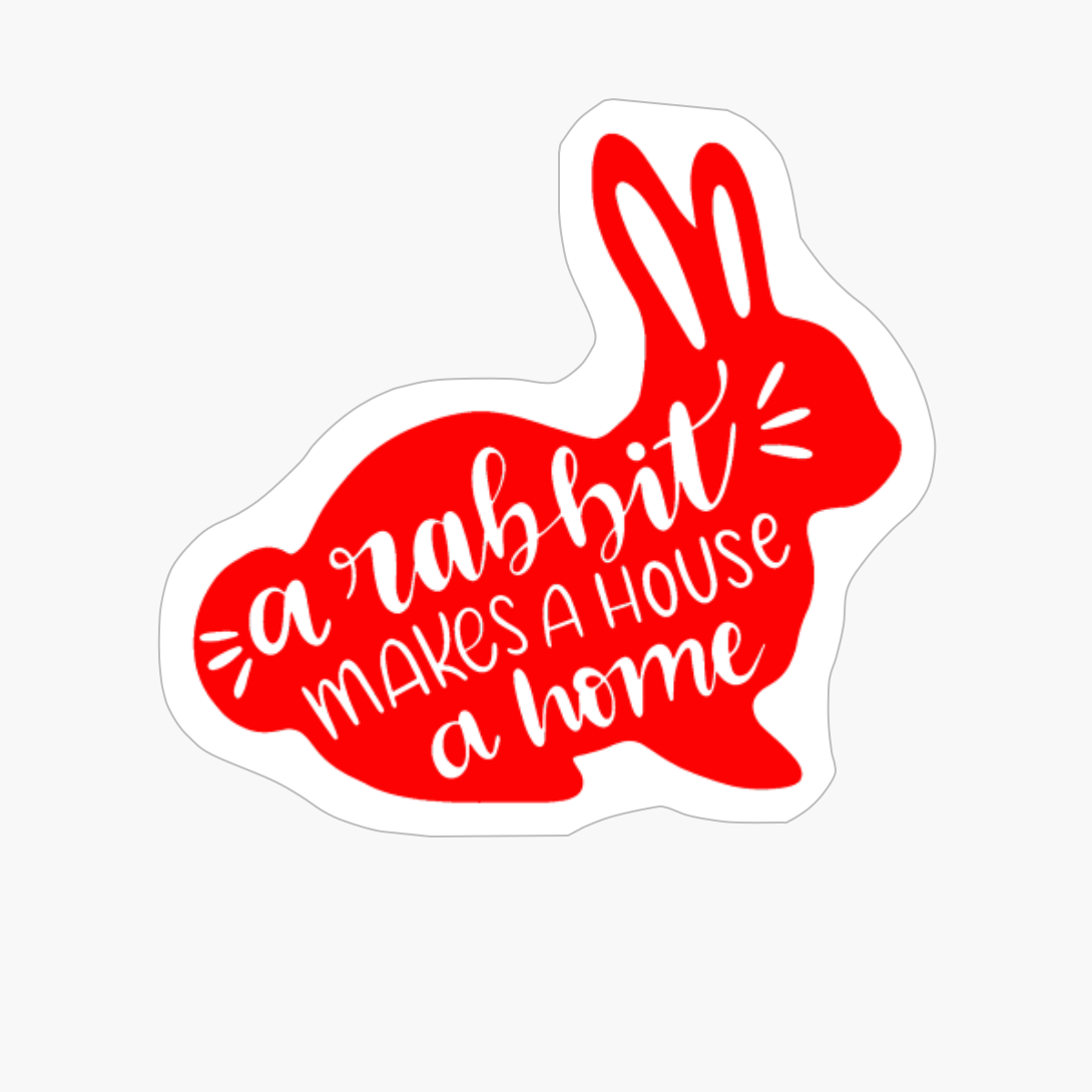 A Rabbit Makes A House A Home
