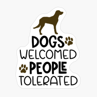 Dogs Welcomed People Tolerated