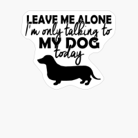 Leave Me Alone Duchshund