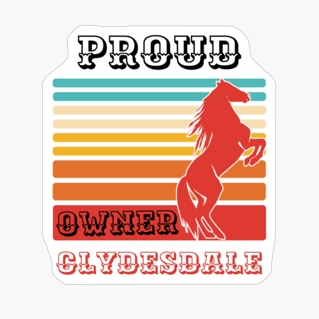 Proud Horse Owner Scottish Clydesdale Breed